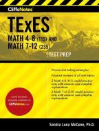 Cliffsnotes TExES Math 4-8 (115) and Math 7-12 (235) di Sandra Luna Mccune edito da CLIFFS NOTES