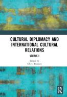 Cultural Diplomacy and International Cultural Relations: Volume I edito da Taylor & Francis Ltd