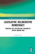 Legislative Deliberative Democracy di Avichai Levit edito da Taylor & Francis Ltd