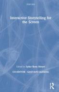 Interactive Storytelling For The Screen di Gustavo Aldana edito da Taylor & Francis Ltd