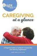 Caregiving at a Glance di Insight Memory Care Center edito da Blurb
