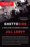 Ghettoside: A True Story of Murder in America di Jill Leovy edito da SPIEGEL & GRAU