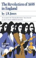 The Revolution of 1688 in England di J. R. Jones edito da W W NORTON & CO