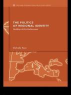 The Politics of Regional Identity di Michelle Pace edito da Routledge