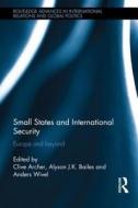 Small States and International Security edito da Taylor & Francis Ltd