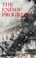 The End Of Progress di Graeme Maxton edito da John Wiley And Sons Ltd