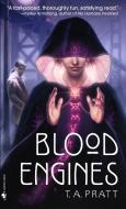 Blood Engines di T. A. Pratt edito da SPECTRA BOOKS