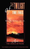 The Twilight of the Fall di Psy D. William DeVore edito da iUniverse