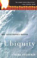 Ubiquity: Why Catastrophes Happen di Mark Buchanan edito da THREE RIVERS PR