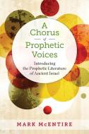 A Chorus of Prophetic Voices di Mark Mcentire edito da Westminster John Knox Press