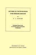 Lectures on Vector Bundles over Riemann Surfaces. (MN-6), Volume 6 di Robert C. Gunning edito da Princeton University Press