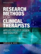 Research Methods for Clinical Therapists: Applied Project Design and Analysis di Carolyn M. Hicks edito da CHURCHILL LIVINGSTONE