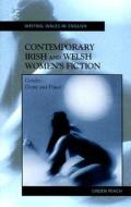 Contemporary Irish and Welsh Women's Fiction: Gender, Desire and Power di Linden Peach edito da PAPERBACKSHOP UK IMPORT