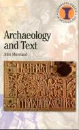 Archaeology and Text di John Moreland edito da BLOOMSBURY 3PL