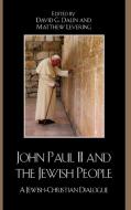 John Paul II and the Jewish People di David G. Dalin edito da Sheed & Ward