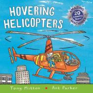 Amazing Machines: Hovering Helicopters di Tony Mitton edito da Pan Macmillan