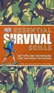 Essential Survival Skills: Key Tips and Techniques for the Great Outdoors di Colin Towell edito da DK PUB