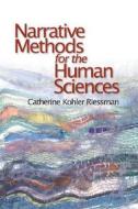 Narrative Methods for the Human Sciences di Catherine Kohler Riessman edito da SAGE Publications, Inc