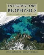Introductory Biophysics: Perspectives on the Living State di J. R. Claycomb edito da Jones and Bartlett