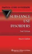 Substance Use Disorders di Stuart Gitlow edito da Lippincott Williams And Wilkins