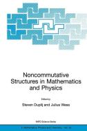 Noncommutative Structures in Mathematics and Physics di Steven Duplij edito da Springer Netherlands