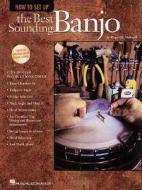 How To Set Up The Best Sounding Banjo di Roger H. Siminoff edito da Hal Leonard Corporation