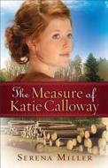 The Measure of Katie Calloway di Serena B. Miller edito da REVEL FLEMING H