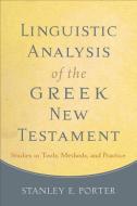 Linguistic Analysis of the Greek New Testament di Stanley E. Porter edito da Baker Publishing Group
