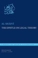 The Epistle on Legal Theory di Muhammad Ibn Idris al-Shafi'i edito da NYU Press