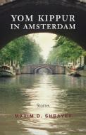 Yom Kippur in Amsterdam di Maxim D. Shrayer edito da SYRACUSE UNIV PR