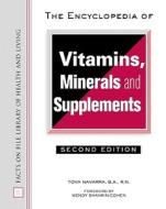 The Encyclopedia of Vitamins, Minerals and Supplements di Tova Navarra edito da Facts On File
