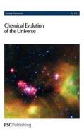 Chemical Evolution of the Universe di Royal Society of Chemistry edito da Royal Society of Chemistry