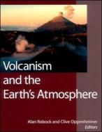 Volcanism And The Earth's Atmosphere edito da American Geophysical Union