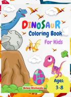 Dinosaur Coloring Book For Kids di Brian Richards edito da Brian Richards