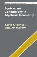 Equivariant Cohomology In Algebraic Geometry di David Anderson, William Fulton edito da Cambridge University Press