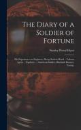 THE DIARY OF A SOLDIER OF FORTUNE : HIS di STANLEY PORTA HYATT edito da LIGHTNING SOURCE UK LTD