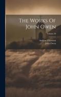 The Works Of John Owen; Volume 20 di John Owen, Andrew Thomson edito da LEGARE STREET PR
