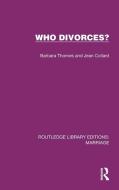Who Divorces? di Barbara Thornes, Jean Collard edito da Taylor & Francis Ltd