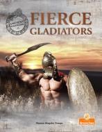 Fierce Gladiators di Thomas Kingsley Troupe edito da CRABTREE BRANCHES