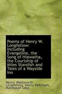 Poems Of Henry W. Longfellow di Henry Wadsworth Longfellow edito da Bibliolife