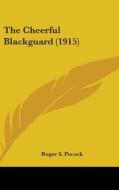 The Cheerful Blackguard (1915) di Roger S. Pocock edito da Kessinger Publishing