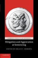 Mitigation and Aggravation at Sentencing edito da Cambridge University Press