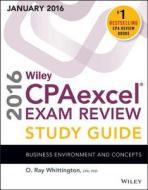 Wiley Cpaexcel Exam Review 2016 Study Guide January: Business Environment and Concepts di O. Ray Whittington edito da WILEY