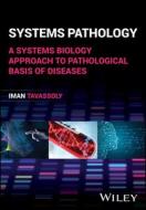 Systems Pathology di Iman Tavassoly edito da John Wiley & Sons Inc
