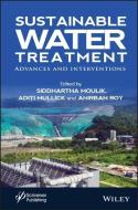 Water Treatment: A Historical Perspective on Technological Development and Future Landscape di Anirban Roy, Aditi Mullick, Siddhartha Moulik edito da WILEY