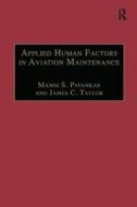 Applied Human Factors in Aviation Maintenance di Manoj S. Patankar, James C. Taylor edito da Taylor & Francis Ltd