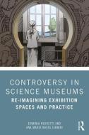 Controversy In Science Museums di Erminia Pedretti, Ana Maria Navas-Iannini edito da Taylor & Francis Ltd