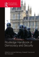 Routledge Handbook Of Democracy And Security edito da Taylor & Francis Ltd