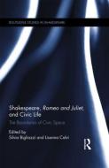 Shakespeare, Romeo and Juliet, and Civic Life edito da Taylor & Francis Ltd
