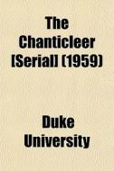 The Chanticleer [serial] 1959 di Duke University edito da General Books
